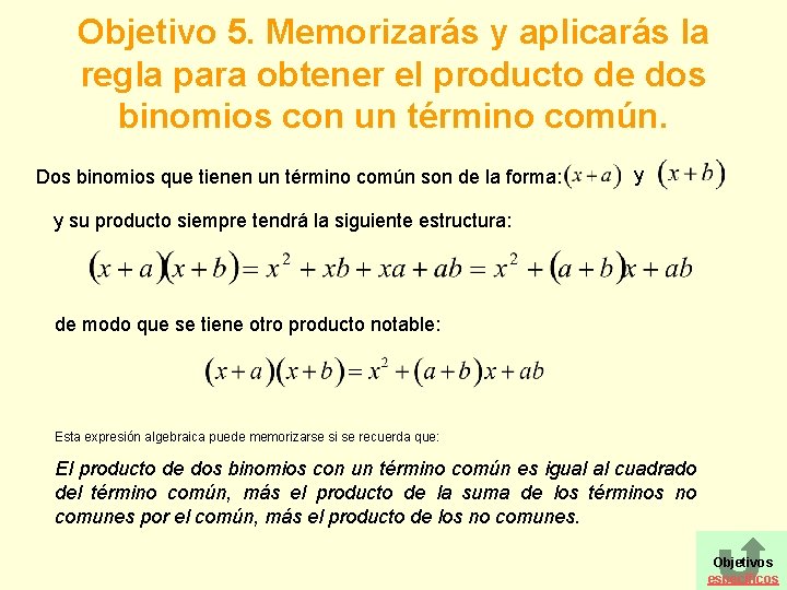 Objetivo 5. Memorizarás y aplicarás la regla para obtener el producto de dos binomios