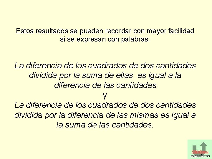 Estos resultados se pueden recordar con mayor facilidad si se expresan con palabras: La