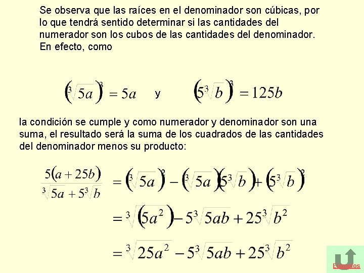 Se observa que las raíces en el denominador son cúbicas, por lo que tendrá