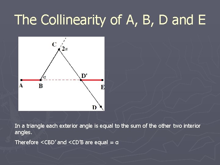 The Collinearity of A, B, D and E In a triangle each exterior angle