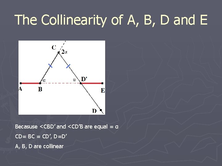 The Collinearity of A, B, D and E Becasuse <CBD’ and <CD’B are equal