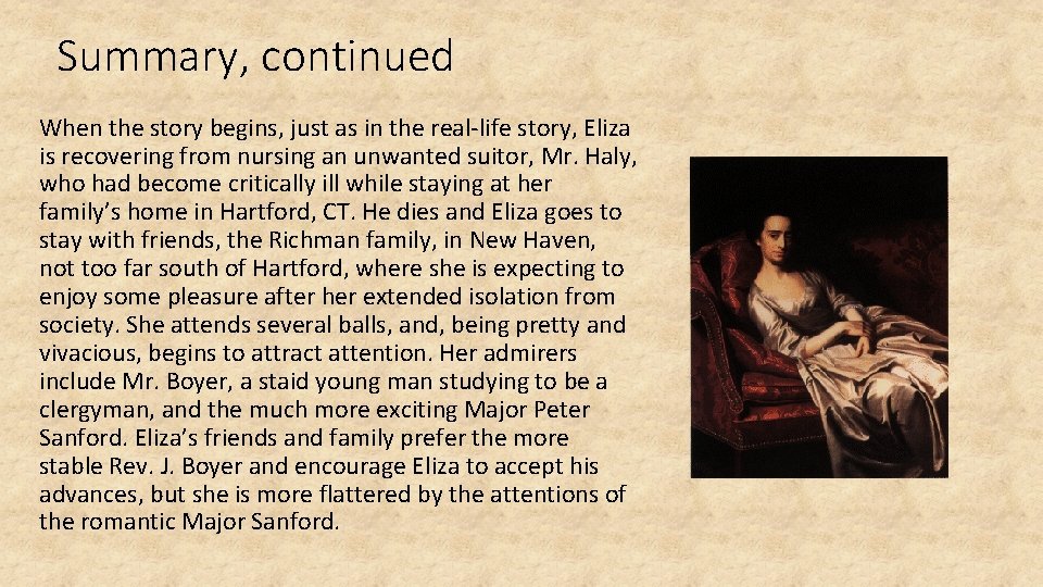Summary, continued When the story begins, just as in the real-life story, Eliza is