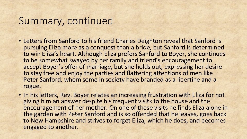 Summary, continued • Letters from Sanford to his friend Charles Deighton reveal that Sanford