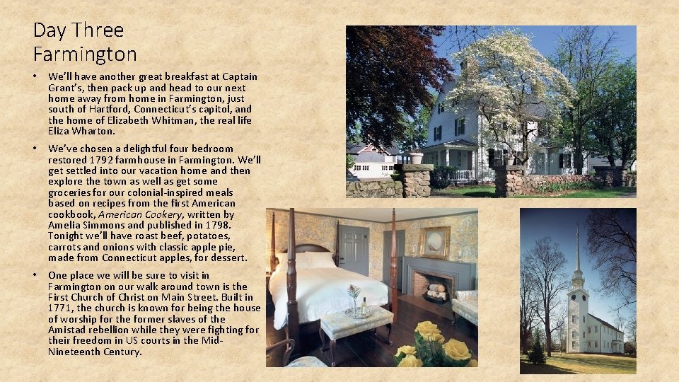 Day Three Farmington • We’ll have another great breakfast at Captain Grant’s, then pack