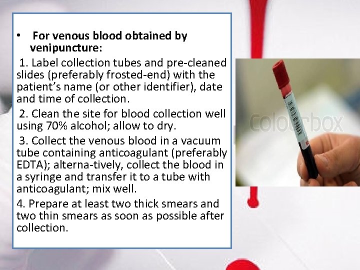  • For venous blood obtained by venipuncture: 1. Label collection tubes and pre-cleaned