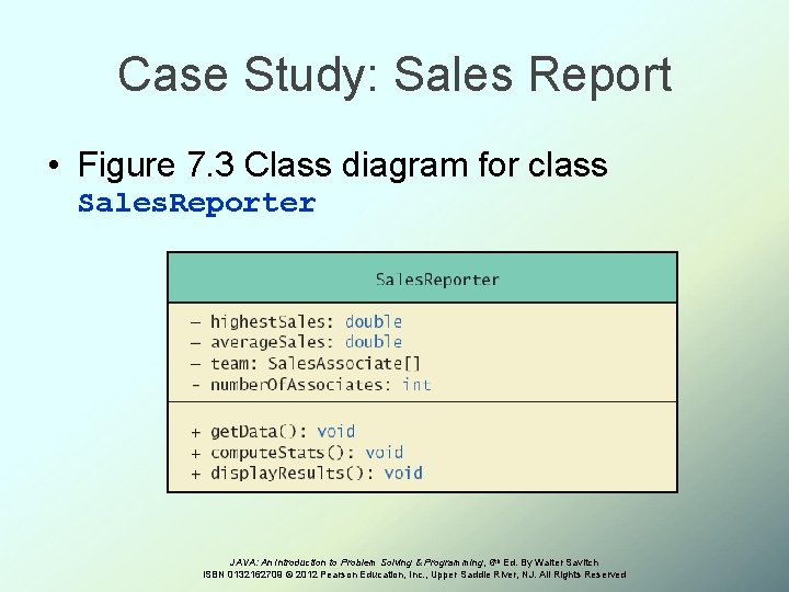 Case Study: Sales Report • Figure 7. 3 Class diagram for class Sales. Reporter