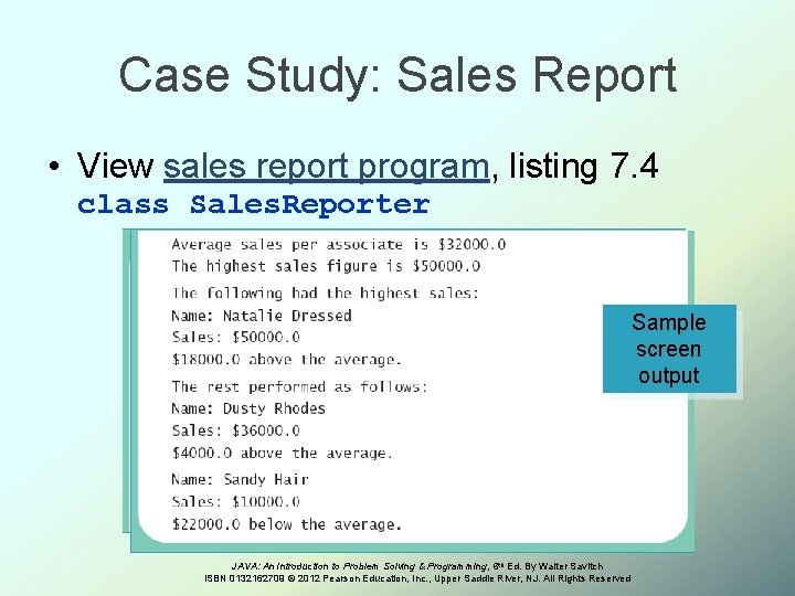 Case Study: Sales Report • View sales report program, listing 7. 4 class Sales.