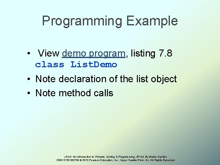 Programming Example • View demo program, listing 7. 8 class List. Demo • Note