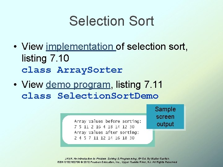 Selection Sort • View implementation of selection sort, listing 7. 10 class Array. Sorter