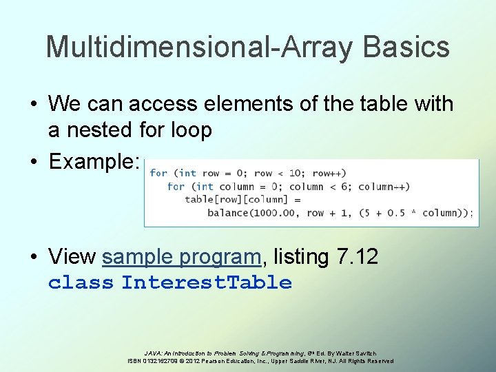Multidimensional-Array Basics • We can access elements of the table with a nested for