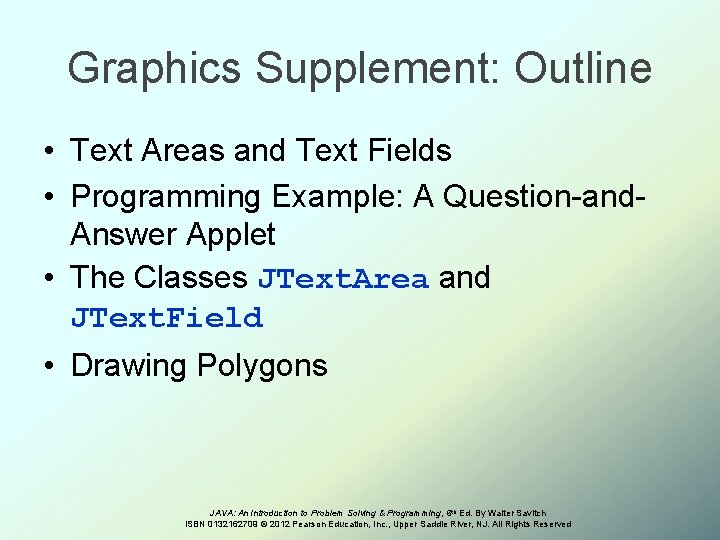 Graphics Supplement: Outline • Text Areas and Text Fields • Programming Example: A Question-and.