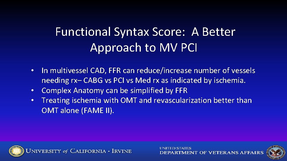 Functional Syntax Score: A Better Approach to MV PCI • In multivessel CAD, FFR