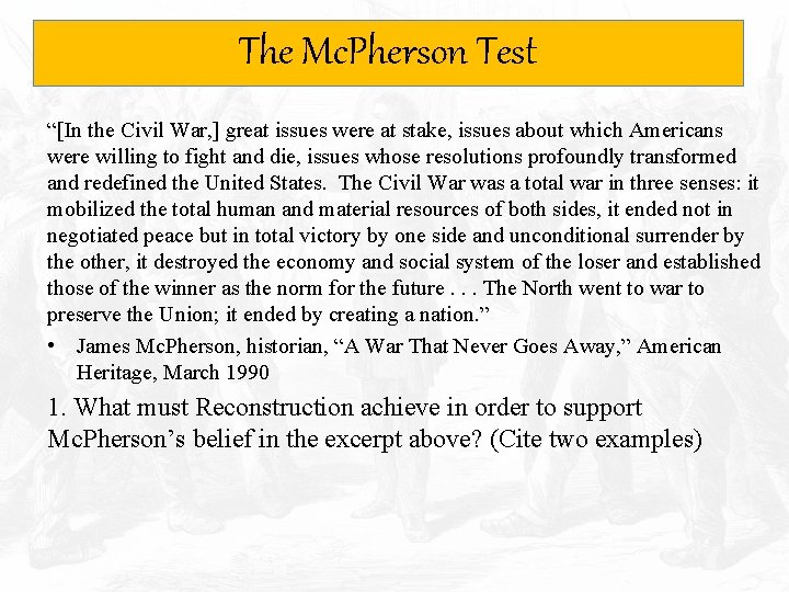 The Mc. Pherson Test “[In the Civil War, ] great issues were at stake,
