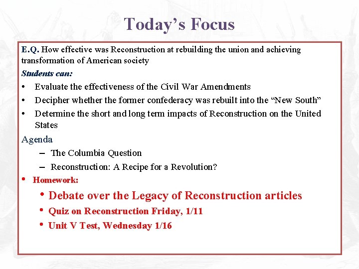 Today’s Focus E. Q. How effective was Reconstruction at rebuilding the union and achieving