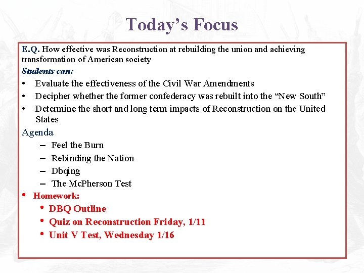 Today’s Focus E. Q. How effective was Reconstruction at rebuilding the union and achieving