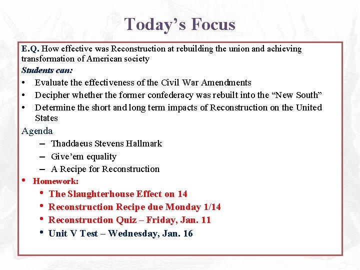 Today’s Focus E. Q. How effective was Reconstruction at rebuilding the union and achieving