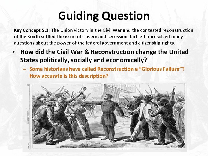 Guiding Question Key Concept 5. 3: The Union victory in the Civil War and