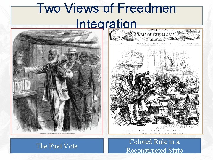 Two Views of Freedmen Integration The First Vote Colored Rule in a Reconstructed State