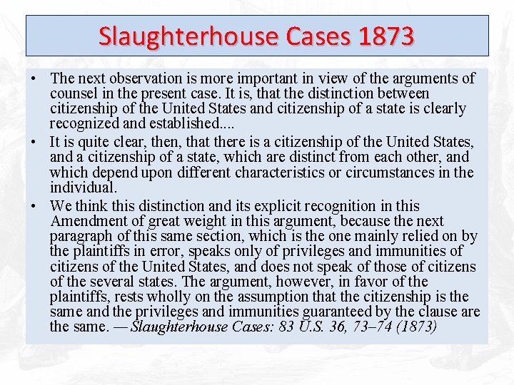 Slaughterhouse Cases 1873 • The next observation is more important in view of the