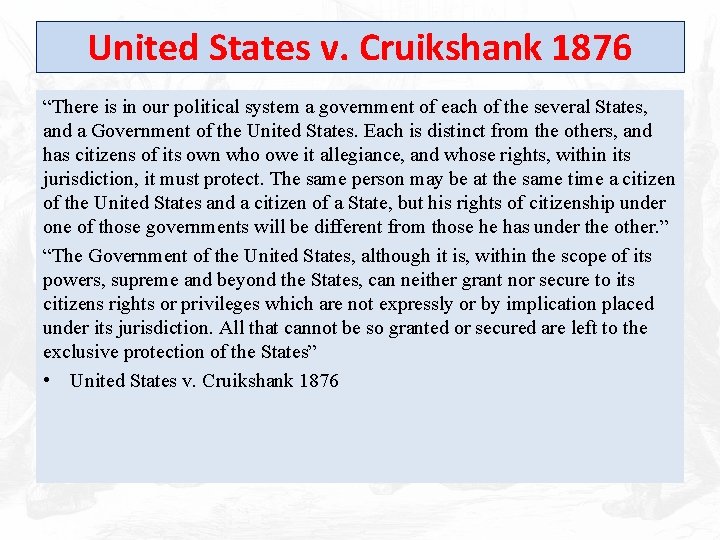 United States v. Cruikshank 1876 “There is in our political system a government of