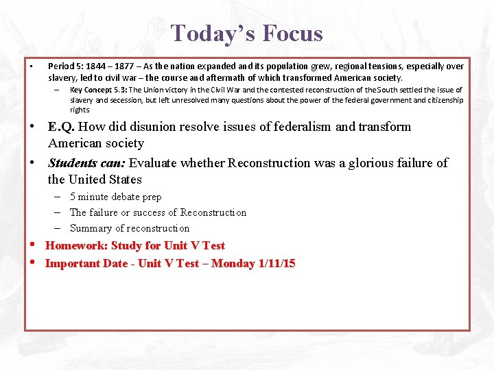 Today’s Focus • Period 5: 1844 – 1877 – As the nation expanded and