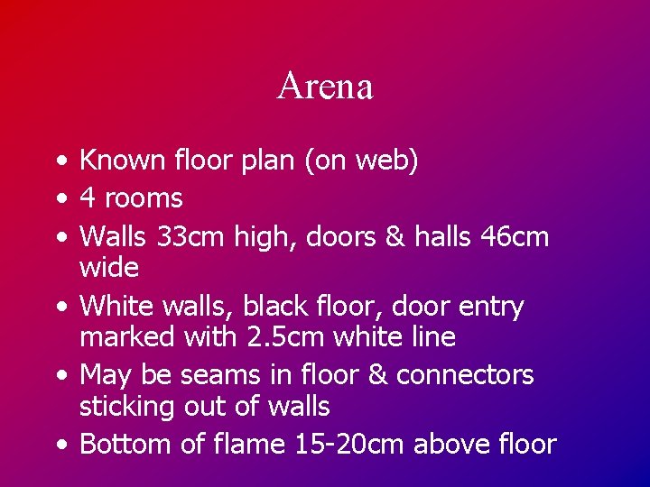 Arena • Known floor plan (on web) • 4 rooms • Walls 33 cm