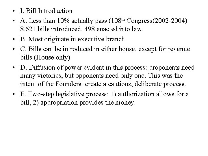  • I. Bill Introduction • A. Less than 10% actually pass (108 th