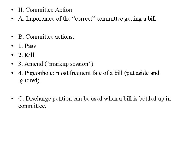  • II. Committee Action • A. Importance of the “correct” committee getting a