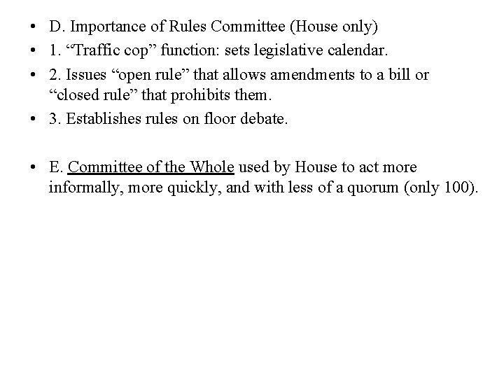  • D. Importance of Rules Committee (House only) • 1. “Traffic cop” function: