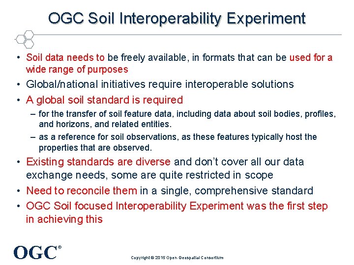 OGC Soil Interoperability Experiment • Soil data needs to be freely available, in formats