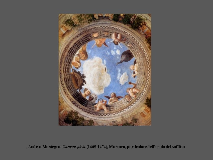 Andrea Mantegna, Camera picta (1465 -1474), Mantova, particolare dell’oculo del soffitto 