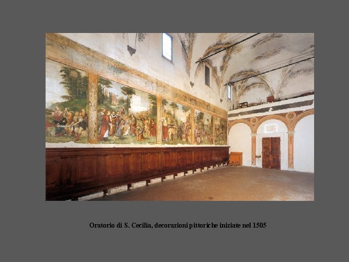 Oratorio di S. Cecilia, decorazioni pittoriche iniziate nel 1505 