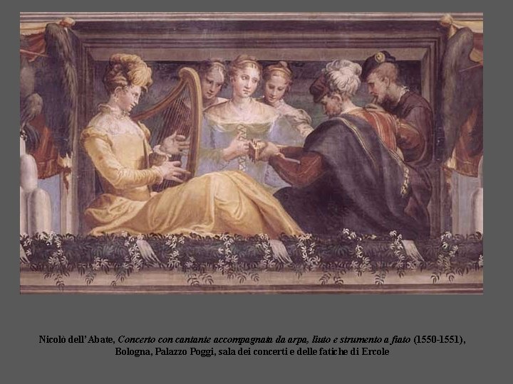 Nicolò dell’Abate, Concerto con cantante accompagnata da arpa, liuto e strumento a fiato (1550