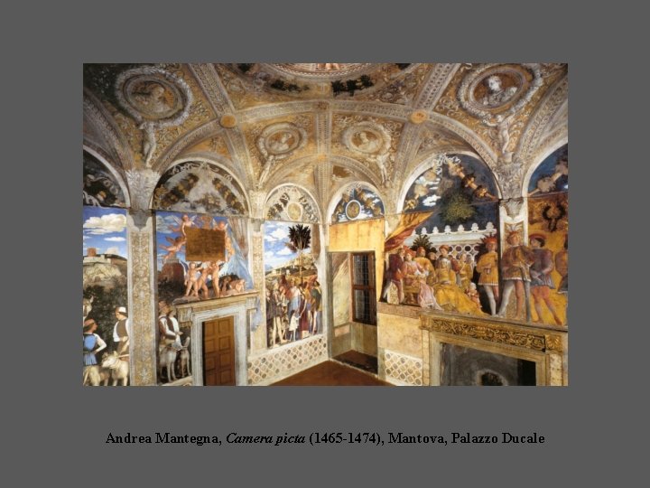 Andrea Mantegna, Camera picta (1465 -1474), Mantova, Palazzo Ducale 