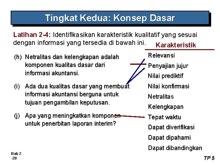 Tingkat Kedua: Konsep Dasar Latihan 2 -4: Identifikasikan karakteristik kualitatif yang sesuai dengan informasi