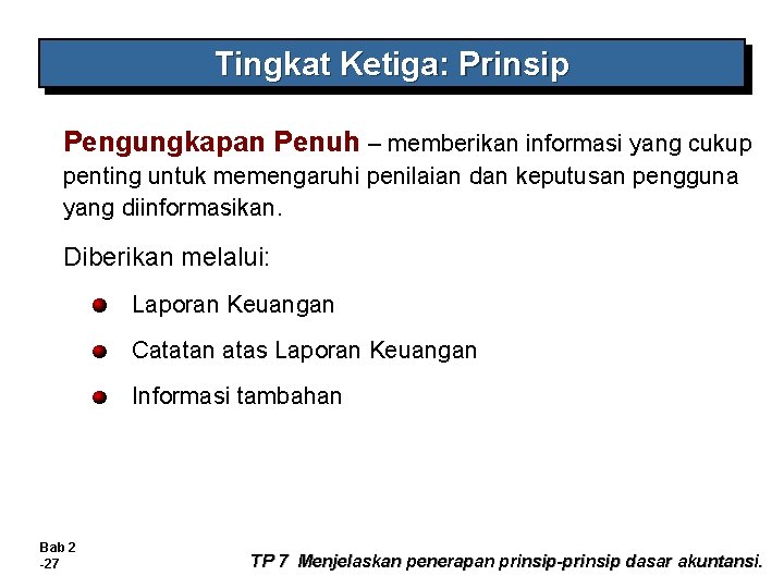 Tingkat Ketiga: Prinsip Pengungkapan Penuh – memberikan informasi yang cukup penting untuk memengaruhi penilaian