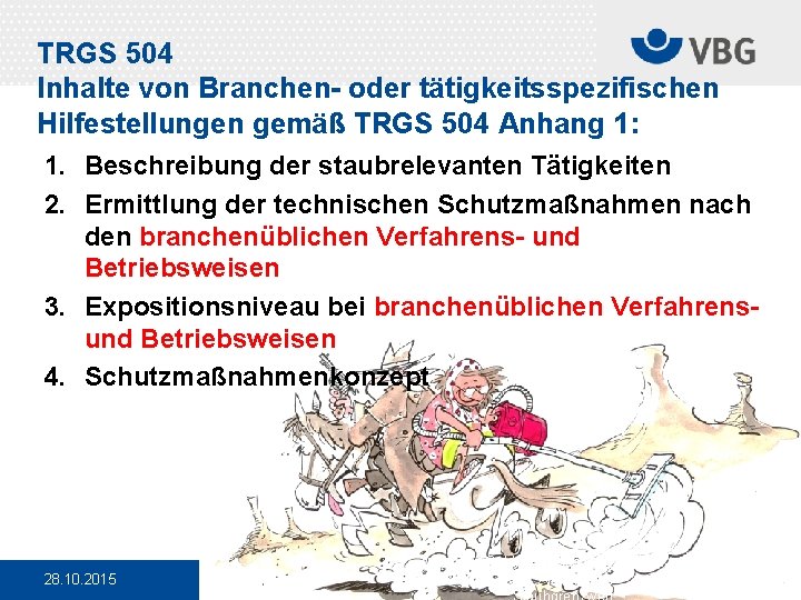 TRGS 504 Inhalte von Branchen- oder tätigkeitsspezifischen Hilfestellungen gemäß TRGS 504 Anhang 1: 1.