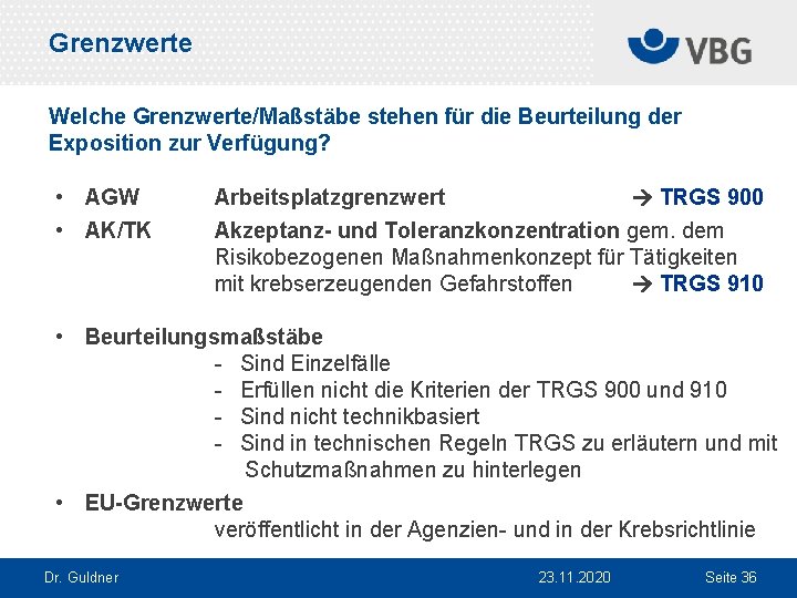 Grenzwerte Welche Grenzwerte/Maßstäbe stehen für die Beurteilung der Exposition zur Verfügung? • AGW •