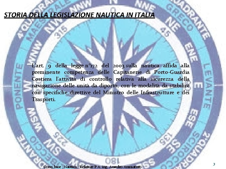 STORIA DELLA LEGISLAZIONE NAUTICA IN ITALIA L’art. 9 della legge n° 172 del 2003