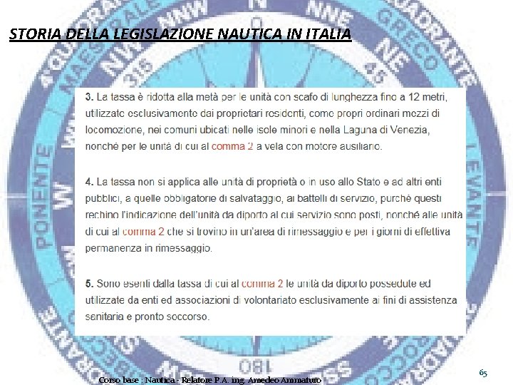 STORIA DELLA LEGISLAZIONE NAUTICA IN ITALIA Corso base : Nautica - Relatore P. A.