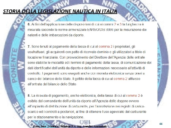 STORIA DELLA LEGISLAZIONE NAUTICA IN ITALIA Corso base : Nautica - Relatore P. A.