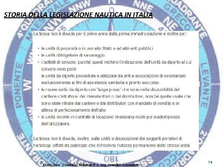 STORIA DELLA LEGISLAZIONE NAUTICA IN ITALIA Corso base : Nautica - Relatore P. A.