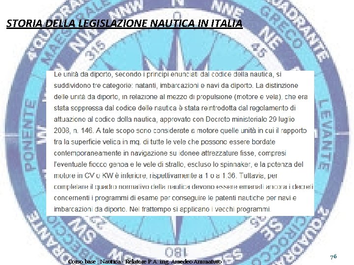 STORIA DELLA LEGISLAZIONE NAUTICA IN ITALIA Corso base : Nautica - Relatore P. A.