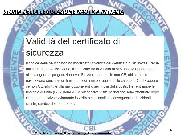 STORIA DELLA LEGISLAZIONE NAUTICA IN ITALIA Corso base : Nautica - Relatore P. A.