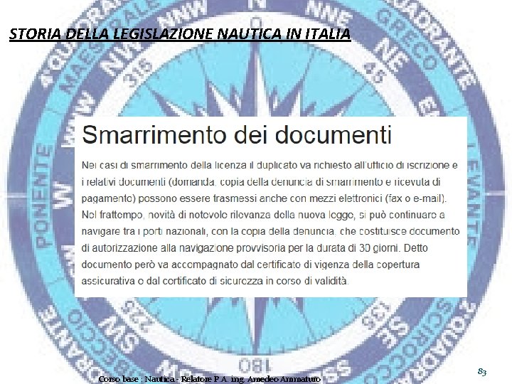 STORIA DELLA LEGISLAZIONE NAUTICA IN ITALIA Corso base : Nautica - Relatore P. A.