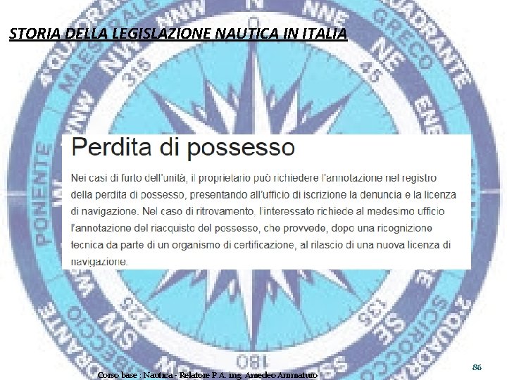 STORIA DELLA LEGISLAZIONE NAUTICA IN ITALIA Corso base : Nautica - Relatore P. A.