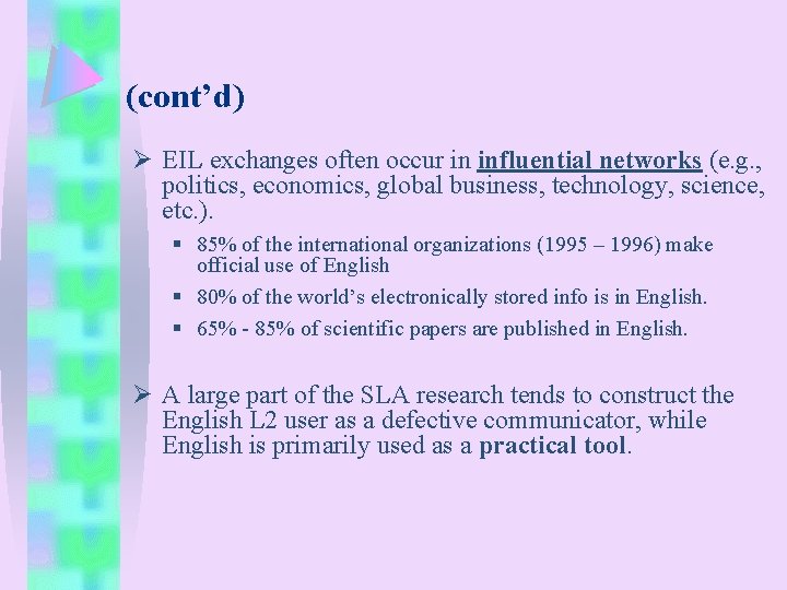 (cont’d) Ø EIL exchanges often occur in influential networks (e. g. , politics, economics,
