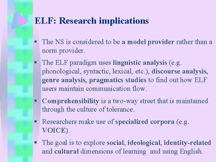 ELF: Research implications § The NS is considered to be a model provider rather