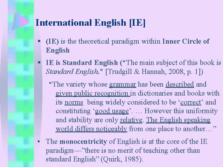 International English [IE] § (IE) is theoretical paradigm within Inner Circle of English §