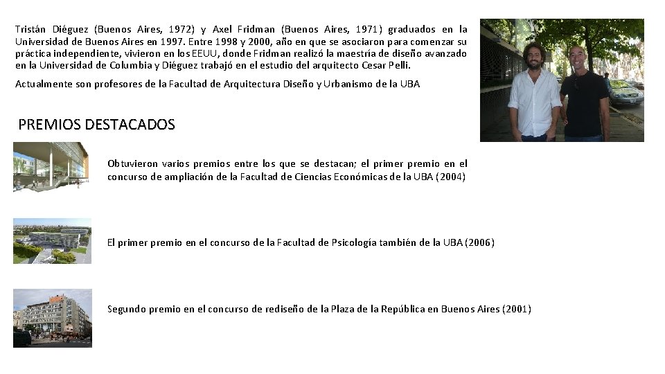 Tristán Diéguez (Buenos Aires, 1972) y Axel Fridman (Buenos Aires, 1971) graduados en la Tristán Diéguez (Buenos Aires, 1972) y Axel Fridman (Buenos Aires, 1971) graduados en la